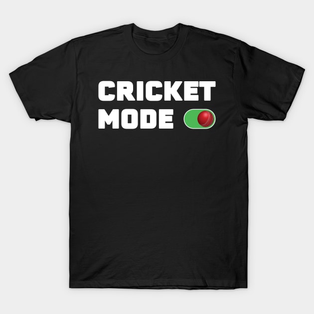 Cricket Mode On T-Shirt by DPattonPD